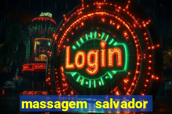 massagem salvador de bahia